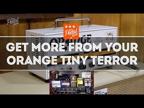 That Pedal Show – Get More From Your Orange Tiny Terror: Pedals, Headroom, Ambience & More