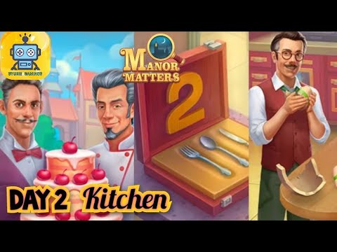 Manor Matters Story: Day 2 - Kitchen