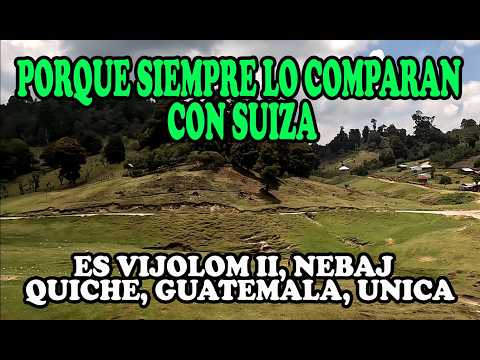 ES UN PARAISO Y ES EN GUATEMALA, VIJOLOM II, NEBAJ QUICHE
