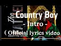 Country Boy - Intro ( Official lyrics video )
