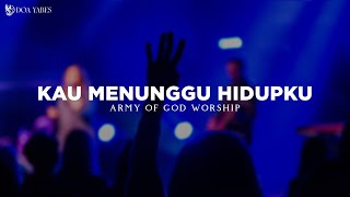 Download lagu Kau Menunggu Hidupku - Army Of God Worship (Lirik) Lagu Rohani mp3