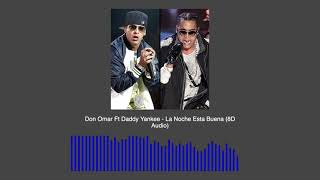 Don Omar Ft Daddy Yankee - La Noche Esta Buena (8D Audio)