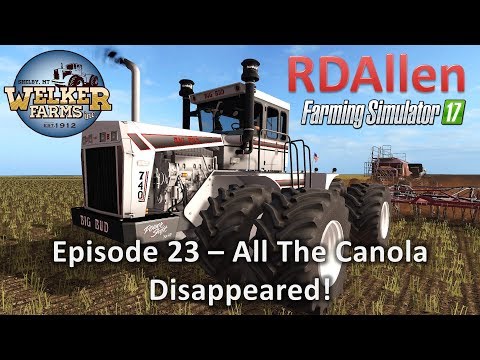 Farming Simulator 17 Welker Farms E23 - All The Canola Withered!