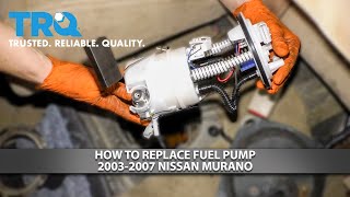 How to Replace Fuel Pump 2003-2007 Nissan Murano