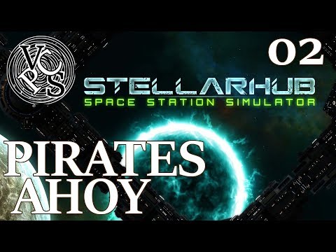 Let's Try StellarHub EP02 - Pirates Ahoy! - Pre-Release Space Station Base Builder Manager