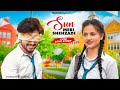 Sun Meri Shehzadi Cute School Love Story Ft Ruhi Kingshuk Team Raj Presents