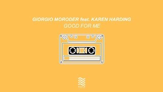 Giorgio Moroder feat. Karen Harding - Good For Me