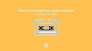 Giorgio Moroder feat. Karen Harding - Good For Me