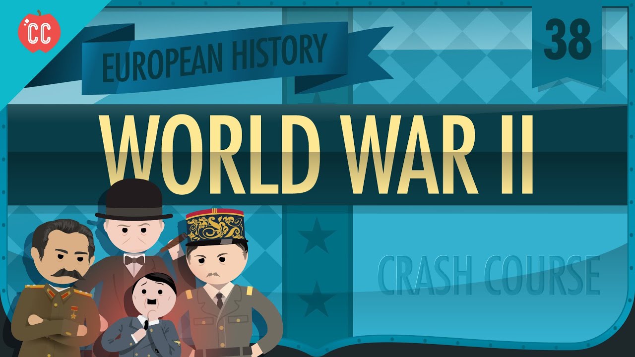World War II: Crash Course European History #38