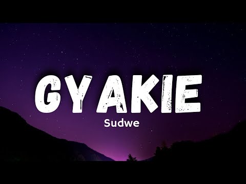 Gyakie Sudwe Ft Serge Ibaka - Lyrics