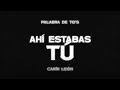 Carín León - Ahí Estabas Tú [Lyric Video]