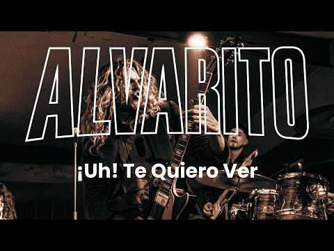 Alvarito   ¡UH! Te Quiero Ver