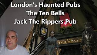 London's Haunted Pubs The Ten Bells .Jack The Rippers Pub