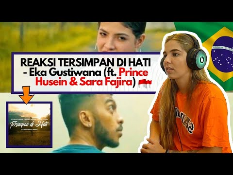 BRAZILIAN REACT TERSIMPAN DI HATI - Eka Gustiwana (ft. Prince Husein & Sara Fajira)