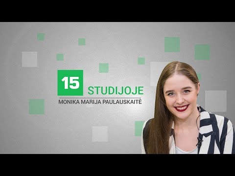 15min studijoje - Monika Marija Paulauskaitė