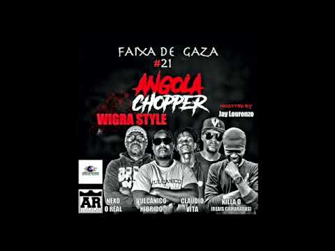 FAIXA DE GAZA #21 / ANGOLA CHOPPER - WIGRA STYLE / hosted by JAY LOURENZO / prod. KIMURAH