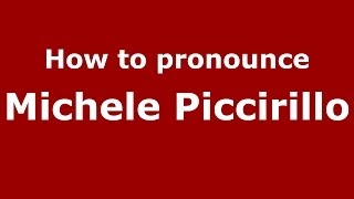 How to pronounce Michele Piccirillo