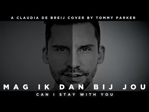 Mag Ik Dan Bij Jou  Can I Stay With You - Tommy Parker | Claudia de Breij Cover