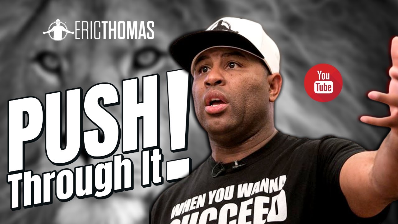 Eric Thomas  - Push through it (Motivation)