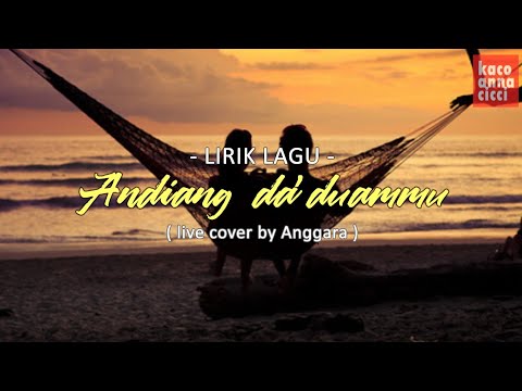 Andiang da'duammu  I Lirik lagu mandar