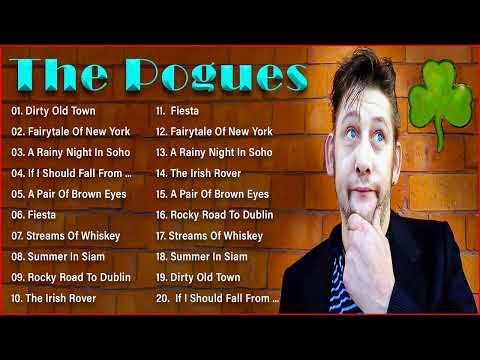 The Pogues Greatest Hits Full Album - The Pogues Best Songs Of All Time