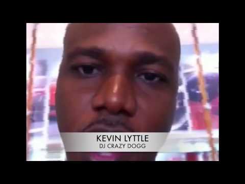 DJ CRAZY DOGG - KEVIN LYTTLE SHOUT OUT