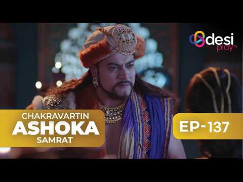 CHAKRAVARTIN ASHOKA SAMRAT | Full Episode 137 - English Dubbed | Desi Play-English
