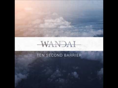 WANDAI - Ten Second Barrier (OFFICIAL AUDIO)
