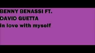 BENNY BENASSI FT. DAVID GUETTA - IN LOVE WITH MYSELF