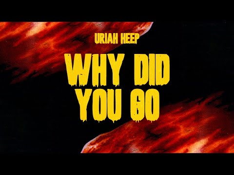 Why Did You Go - Uriah Heep