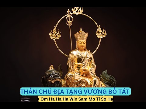 THẦN CHÚ ĐỊA TẠNG VƯƠNG BỒ TÁT ( không quảng cáo )