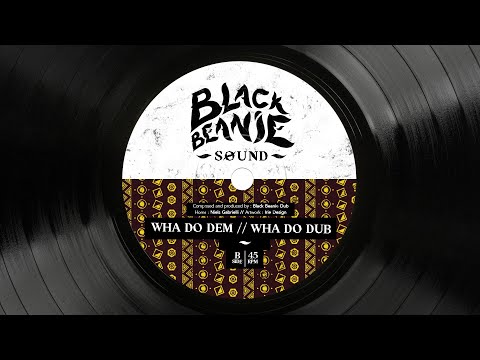 Black Beanie Sound | B-Side - Wha Do dem + Dub || Prod. Black Beanie Dub