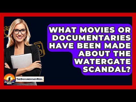 What Movies Or Documentaries Have Been Made About The Watergate Scandal? - The Documentary Reel
