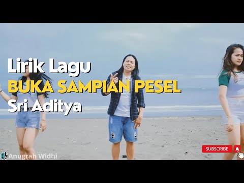 Lirik Lagu Buka Sampian Pesel - Sri Aditya