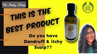The best Product for Dandruff| The Body Shop Ginger Shampoo Review|