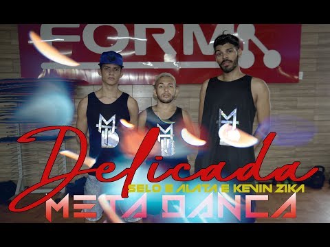 SELO E ALATA E KELVIN ZICA DELICADA 2018 | MÊTA DANÇA (CHOREOGRAPHY)