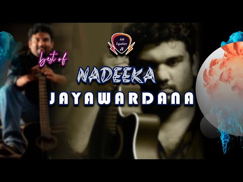 Nadeeka Jayawardana Best Songs | නදීක ජයවර්ධන ලස්සනම  ගීත පෙලක් එක දිගට