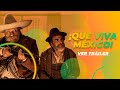 QUE VIVA MÉXICO TRÁILER OFICIAL
