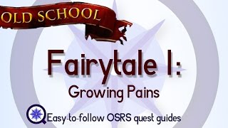 Fairytale 1: Growing Pains - OSRS 2007 - Easy Old School Runescape Quest Guide