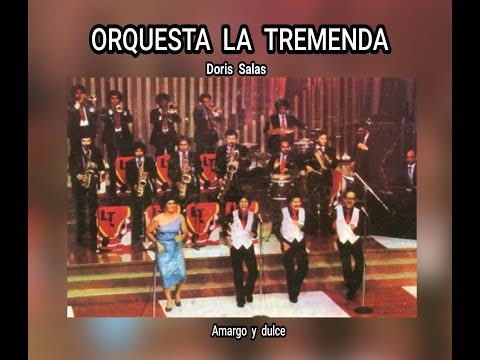 ORQUESTA LA TREMENDA - AMARGO  Y  DULCE  (LETRA)