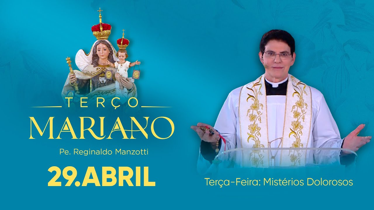 Terça-Feira: Mistérios Dolorosos | 29/04/25 | Terço Mariano com @PadreManzottiOficial