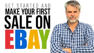 Selling On Ebay: How To Get Started And Make Your First Sale