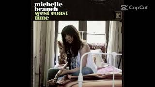 Michelle Branch - West Coast Time (Lost Albums Edition)