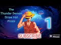 One Piece: The Thunder Demon Straw Hat Pirate | Part 1