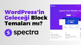 WordPress'in Geleceği Block Temaları mı? Spectra One Tema İncelemesi