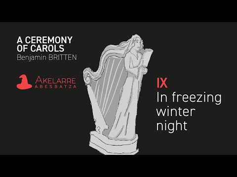 Akelarre Abesbatza  - A Ceremony of Carols - IX. In freezing winter night
