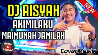 Download lagu DJ AISYAH AKIMILAKU MAIMUNAH JAMILAH   LAGU TIK TOK VIRAL PALING ENAK SEDUNIA   DJ SLOW TERBARU mp3