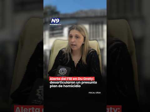 📢 ALERTA DEL FBI EN DU GRATY:  DESARTICULARON UN PRESUNTO PLAN DE HOMICIDIO