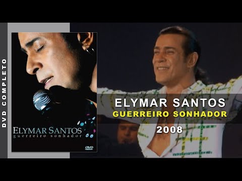 DVD Elymar Santos - Guerreiro Sonhador Ao Vivo (2008) | Show Completo