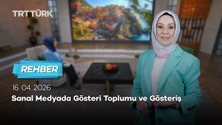 Sanal Medyada Gösteri Toplumu ve Gösteriş | Rehber – 16.04.2026